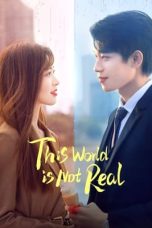 Nonton film This World Is Not Real (2024) terbaru di Dutamovie21