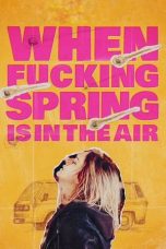 Nonton film When Fucking Spring Is in the Air (2024) terbaru di Dutamovie21