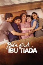 Nonton film Bila Esok Ibu Tiada (2024) terbaru di Dutamovie21