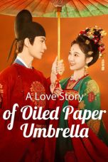 Nonton film A Love Story of Oiled Paper Umbrella (2024) terbaru di Dutamovie21