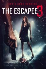 Nonton film The Escapee 3: The Final Escape (2024) terbaru di Dutamovie21