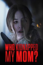 Nonton film Who Kidnapped My Mom? (2022) terbaru di Dutamovie21