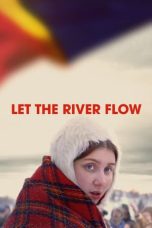 Nonton film Let the River Flow (2023) terbaru di Dutamovie21