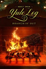 Nonton film Adult Swim Yule Log 2: Branchin’ Out (2024) terbaru di Dutamovie21