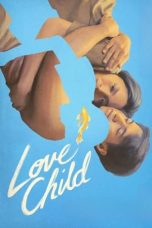 Nonton film Love Child (2024) terbaru di Dutamovie21