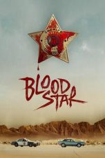 Nonton film Blood Star (2024) terbaru di Dutamovie21