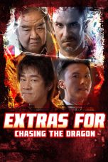 Nonton film Extras for Chasing The Dragon (2025) terbaru di Dutamovie21