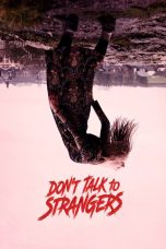 Nonton film Don’t Talk to Strangers (2021) terbaru di Dutamovie21