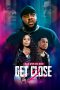 Nonton film Get Close 2 (2024) terbaru di Dutamovie21