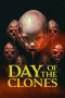 Nonton film Day of the Clones (2024) terbaru di Dutamovie21