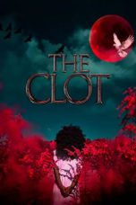 Nonton film The Clot (2024) terbaru di Dutamovie21