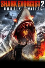 Nonton film Shark Exorcist 2: Unholy Waters (2024) terbaru di Dutamovie21